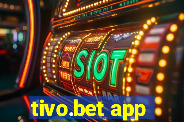 tivo.bet app