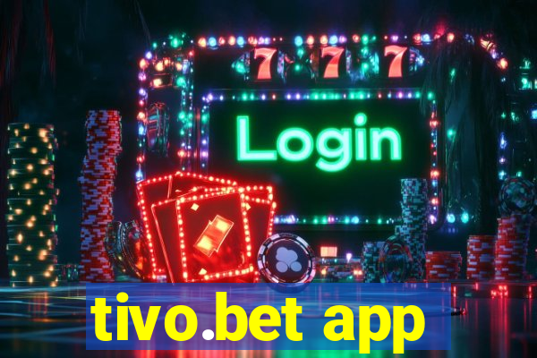 tivo.bet app