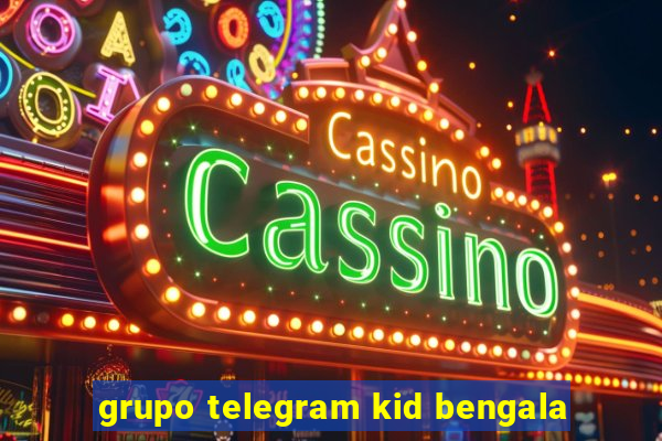 grupo telegram kid bengala