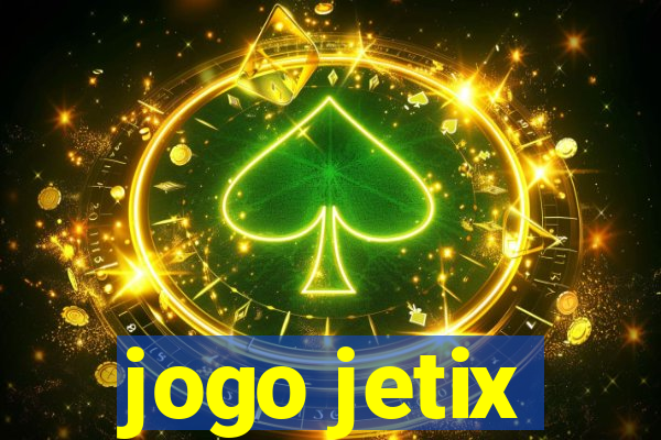 jogo jetix