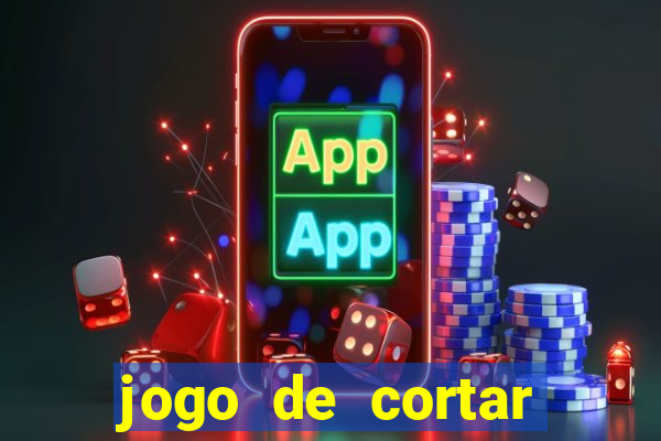 jogo de cortar frutinha para ganhar dinheiro