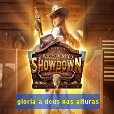 gloria a deus nas alturas