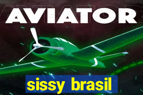 sissy brasil