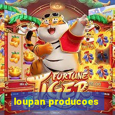 loupan producoes