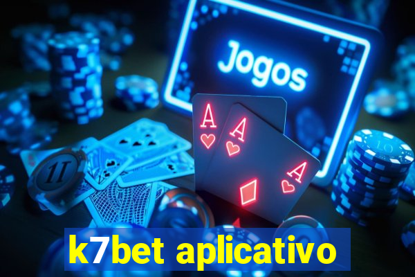 k7bet aplicativo