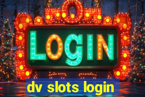 dv slots login