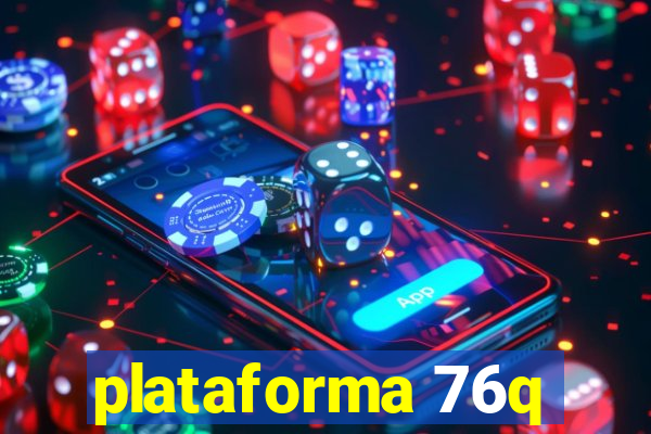 plataforma 76q