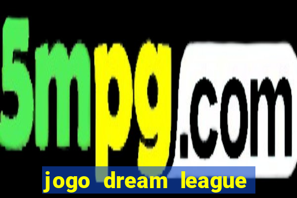 jogo dream league soccer 2016