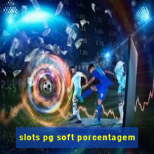 slots pg soft porcentagem