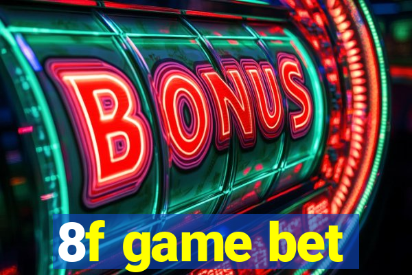 8f game bet