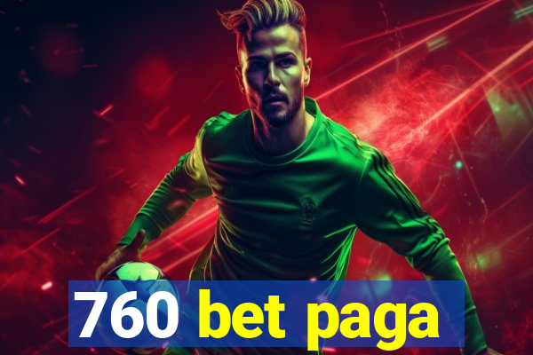 760 bet paga