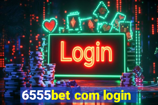 6555bet com login