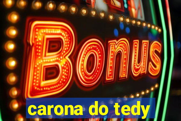 carona do tedy