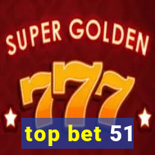 top bet 51