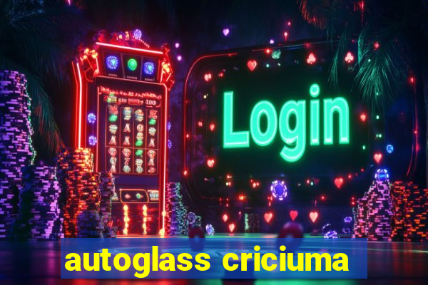 autoglass criciuma