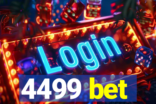 4499 bet