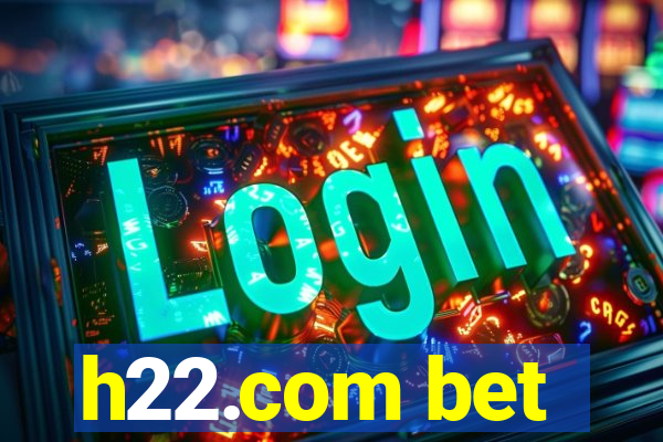 h22.com bet