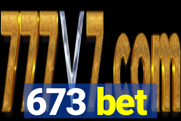 673 bet