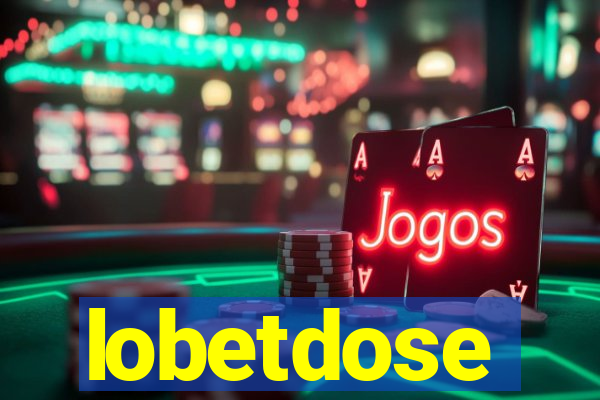 lobetdose