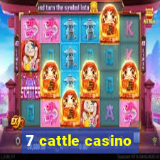 7 cattle casino