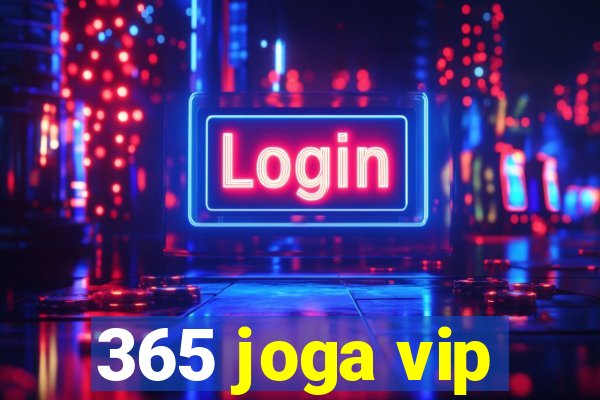 365 joga vip