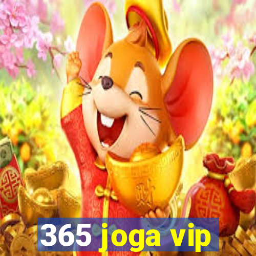 365 joga vip