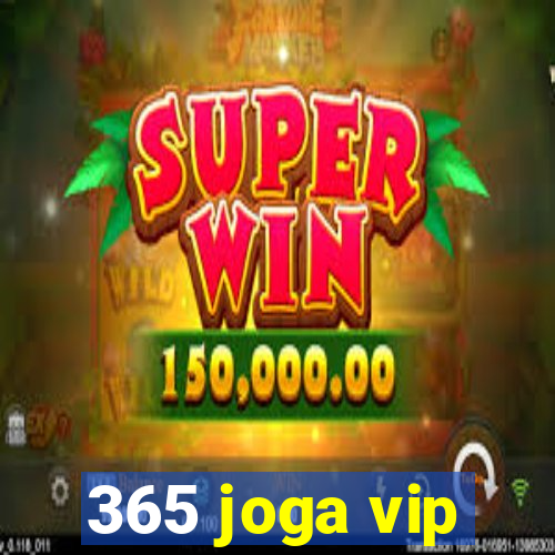 365 joga vip