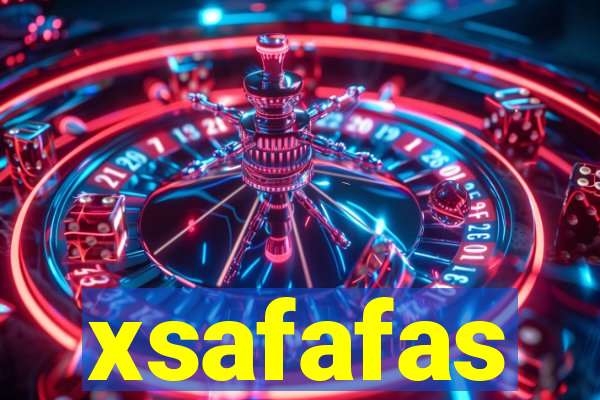 xsafafas