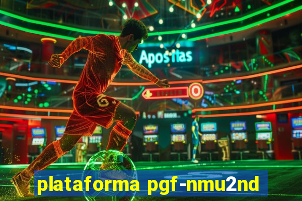 plataforma pgf-nmu2nd