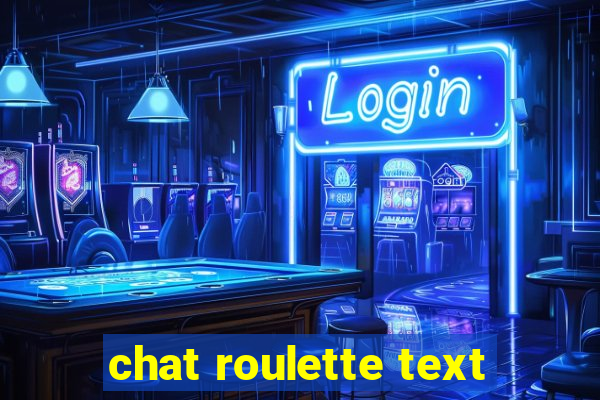 chat roulette text