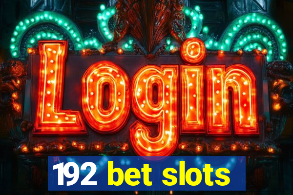 192 bet slots