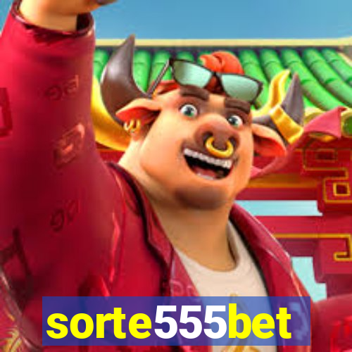 sorte555bet