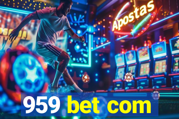 959 bet com