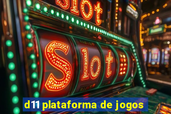 d11 plataforma de jogos