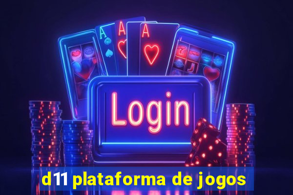 d11 plataforma de jogos