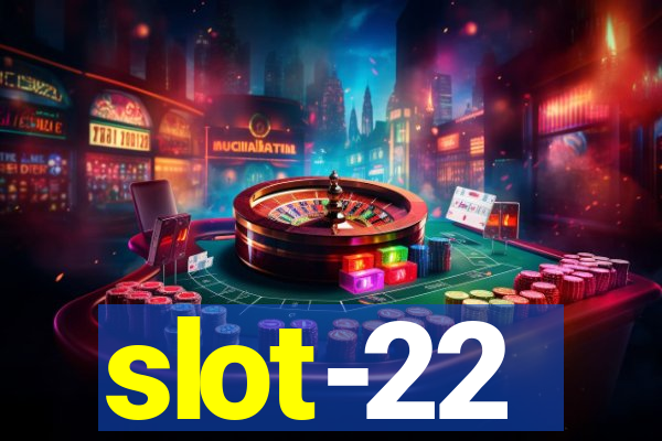 slot-22