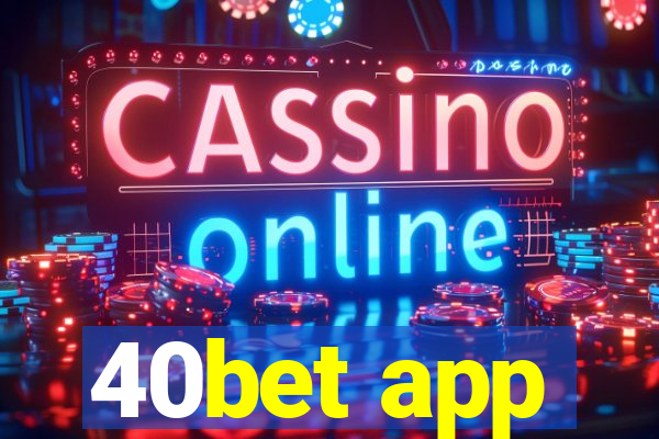 40bet app