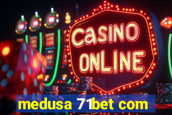 medusa 71bet com