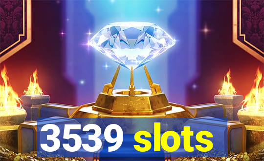 3539 slots