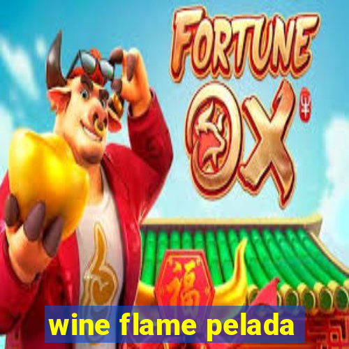 wine flame pelada