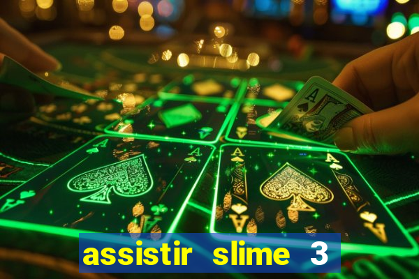 assistir slime 3 temporada dublado