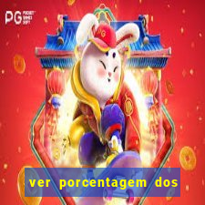 ver porcentagem dos jogos slots