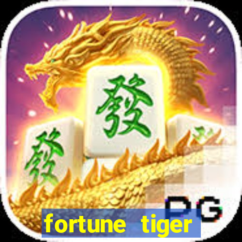 fortune tiger minimo 1 real