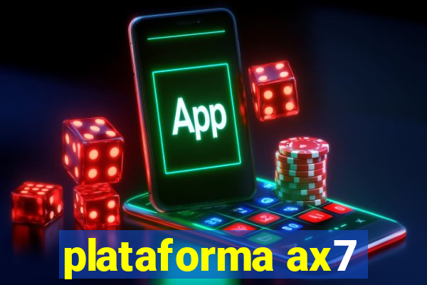 plataforma ax7