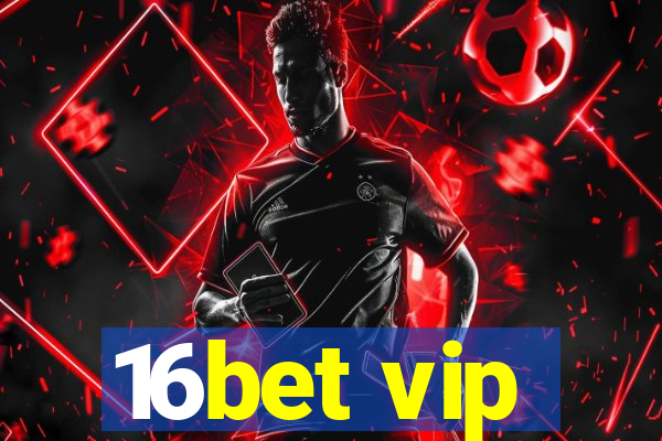 16bet vip