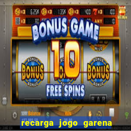 recarga jogo garena free fire