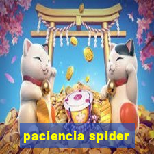 paciencia spider