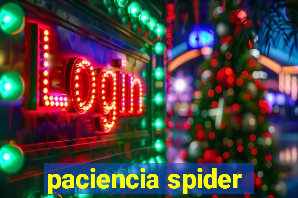 paciencia spider