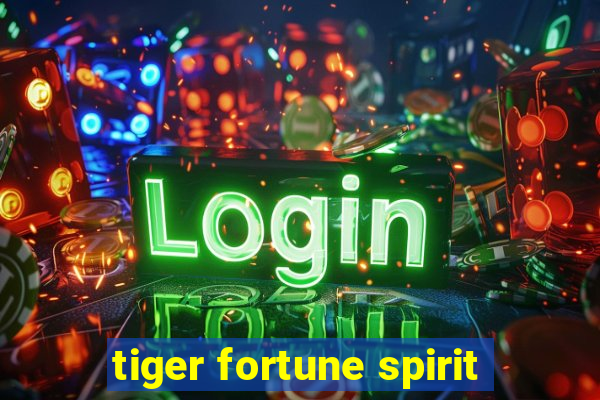 tiger fortune spirit