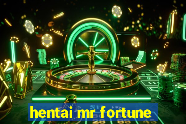 hentai mr fortune